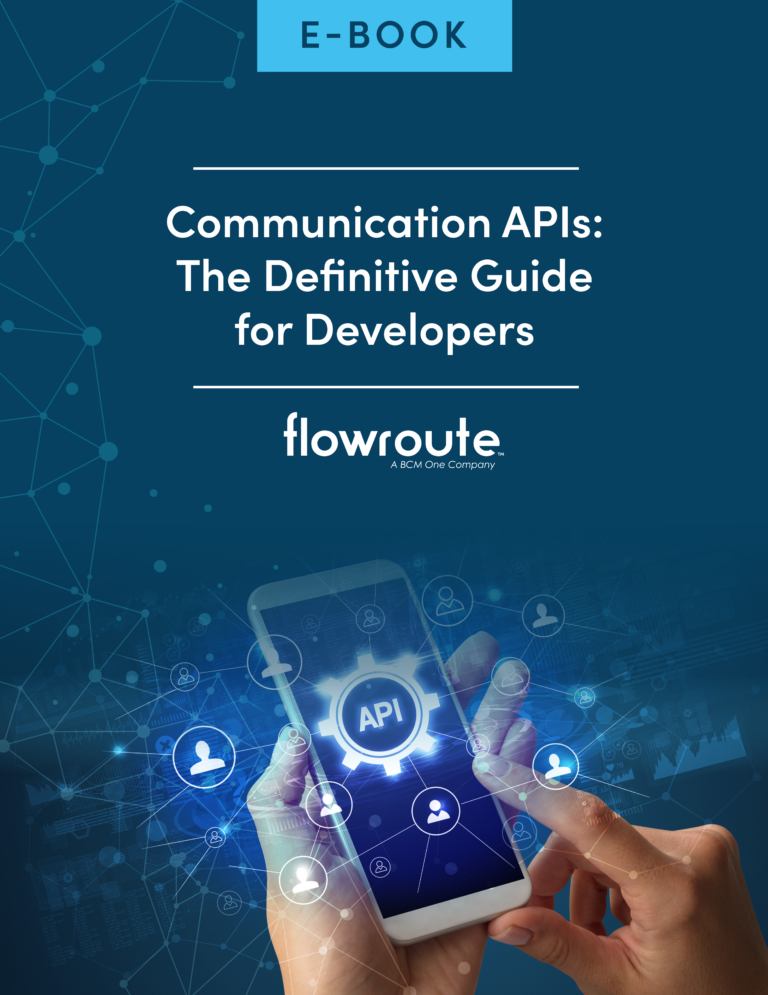Communication APIs: The Definitive Guide for Developers | Flowroute