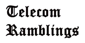 Telecom Ramblings